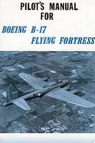 Pilot's Manual for Boeing B-17 Flying Fortress