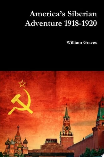 AmericaÕs Siberian Adventure 1918-1920