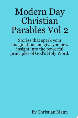 Modern Day Christian Parables Vol 2