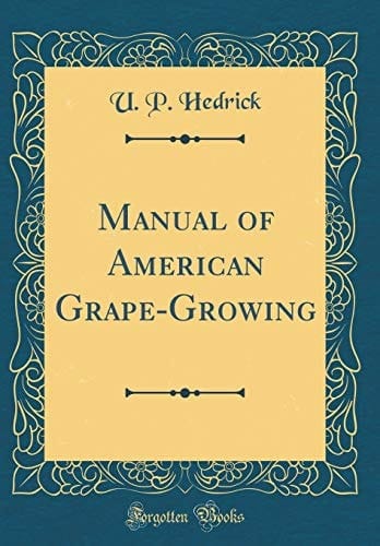 Manual of American Grape-Growing (Classic Reprint)