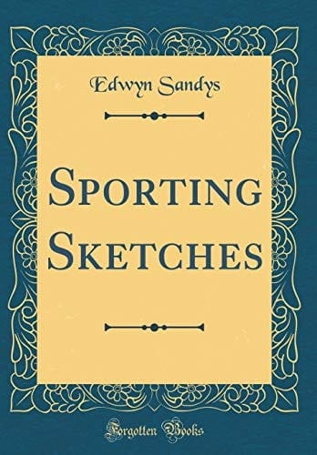 Sporting Sketches (Classic Reprint)