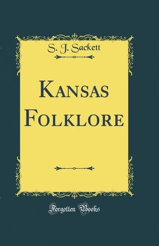 Kansas Folklore (Classic Reprint)