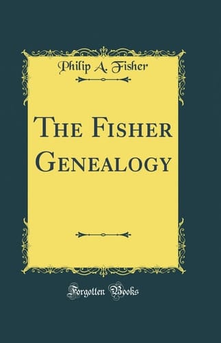 The Fisher Genealogy (Classic Reprint)