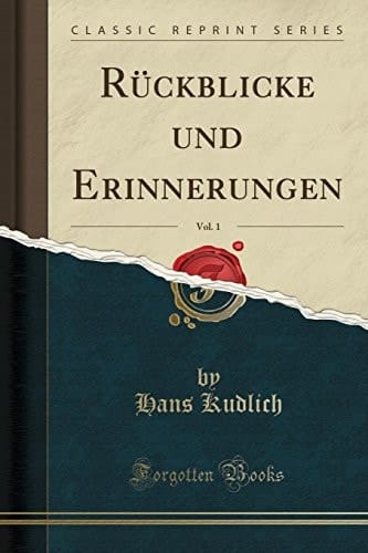 Rückblicke Und Erinnerungen, Vol. 1 (Classic Reprint)