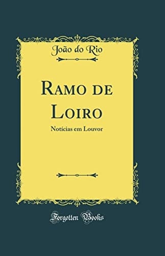 Ramo de Loiro Notícias Em Louvor (Classic Reprint)