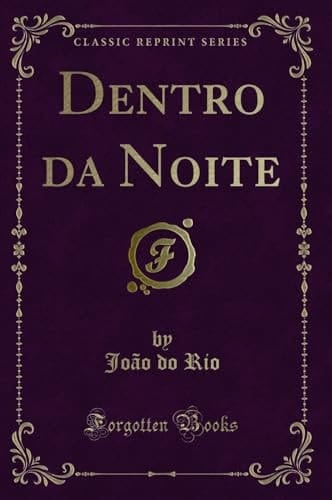 Dentro Da Noite (Classic Reprint)