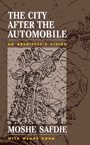 The City After the Automobile An Architect's Vision