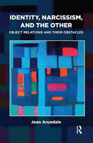 Identity, Narcissism, and the Other Object Relations and Their Obstacles