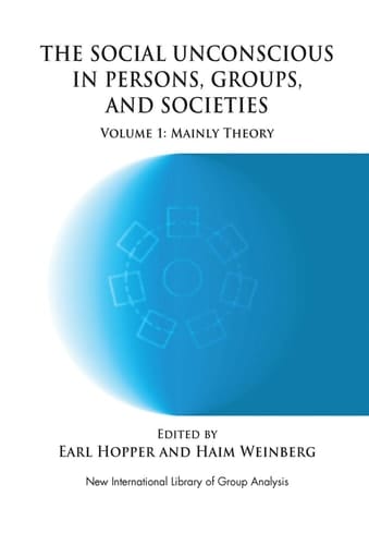 The Social Unconscious in Persons, Groups and Societies Mainly Theory