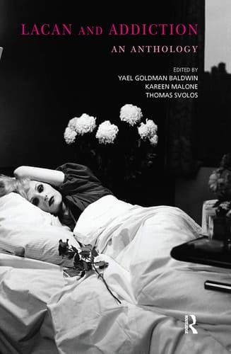 Lacan and Addiction An Anthology