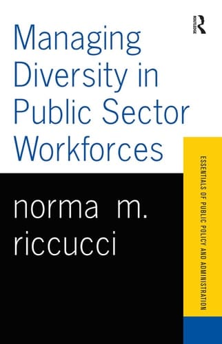 Managing Diversity in Public Sector Workforces