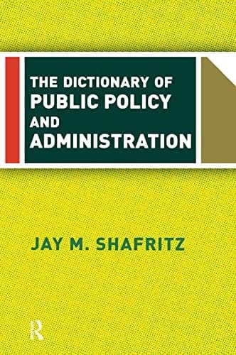 The Dictionary of Public Policy and Administration