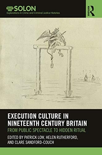 Execution Culture in Nineteeth Century Britain From Public Spectacle to Hidden Ritual
