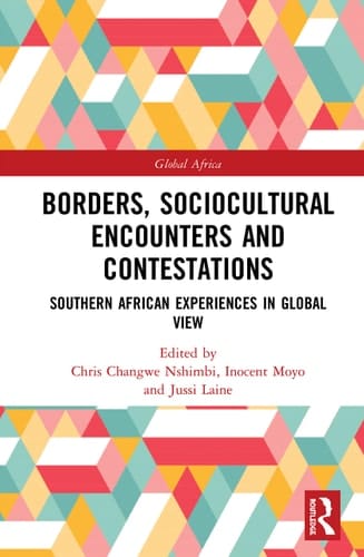 Borders, Sociocultural Encounters and Contestations Southern African Experiences in Global View