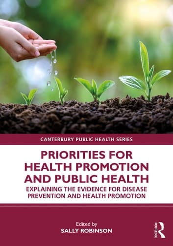 Priorities for Health Promotion and Public Health Explaining the Evidence for Disease Prevention and Health Promotion