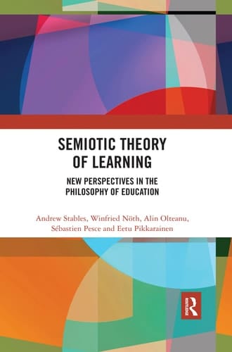 Semiotic Theory of Learning New Perspectives in the Philosophy of Education