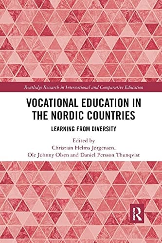 Vocational Education in the Nordic Countries Learning from Diversity