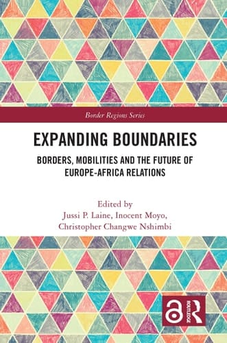 Expanding Boundaries Borders, Mobilities and the Future of Europe-Africa Relations