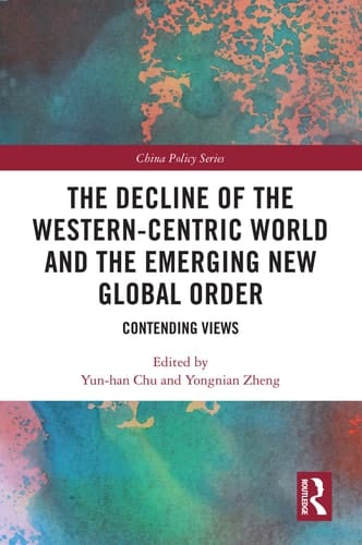 The Decline of the Western-centric World and the Emerging New Global Order Contending Views