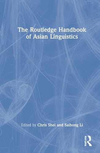 The Routledge Handbook of Asian Linguistics
