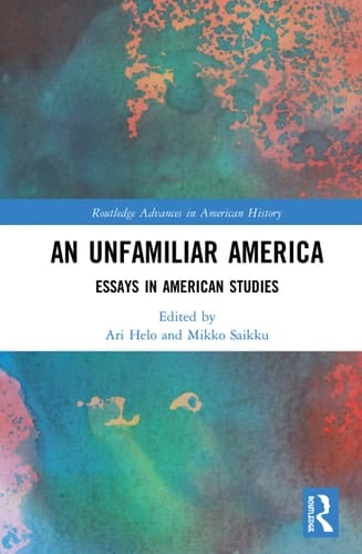 An Unfamiliar America Essays in American Studies