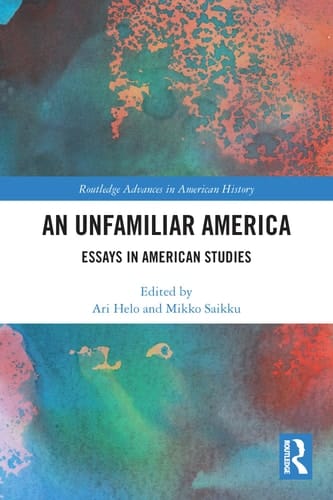 An Unfamiliar America Essays in American Studies