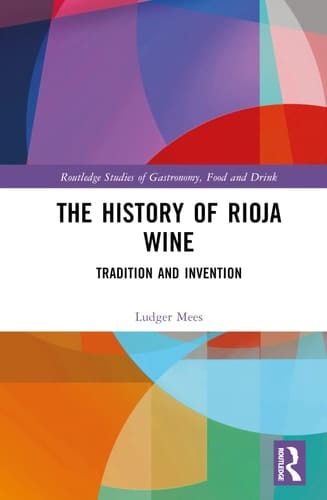The History of Rioja Wine Tradition and Invention