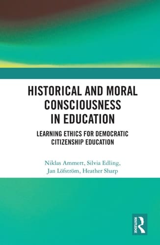 Historical and Moral Consciousness in Education Learning Ethics for Democratic Citizenship Education