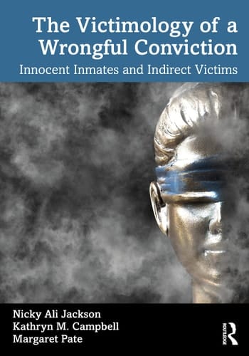 The Victimology of a Wrongful Conviction Innocent Inmates and Indirect Victims