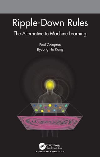 Ripple-down Rules The Alternative to Machine Learning
