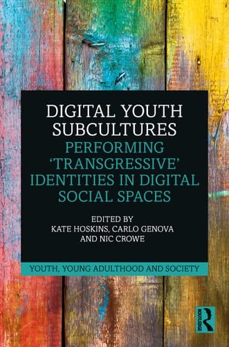 Digital Youth Subcultures Performing 'transgressive' Identities in Digital Social Spaces
