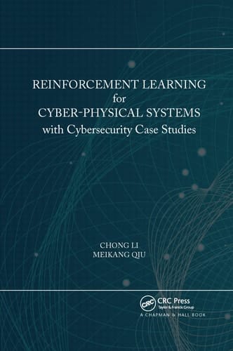 Reinforcement Learning for Cyber-Physical Systems With Cybersecurity Case Studies
