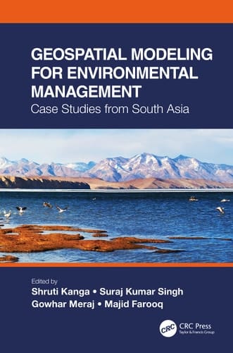 Geospatial Modeling for Environmental Management Case Studies from South Asia