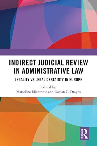 Indirect Judicial Review in Administrative Law Legality Vs Legal Certainty in Europe