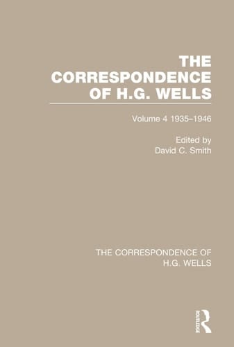 The Correspondence of H. G. Wells Volume 4 1935-1946