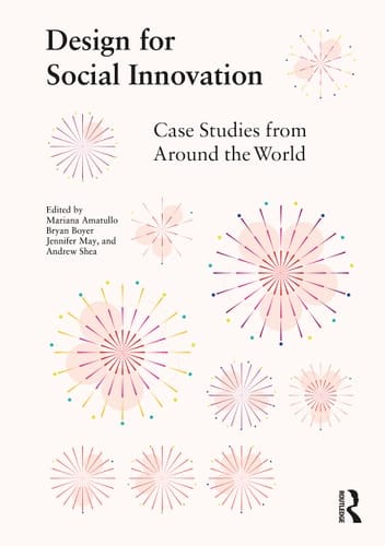 Design for Social Innovation Case Studies from Around the World