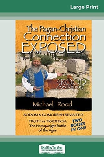 The Pagan-Christian Connection Exposed (16pt Large Print Edition)