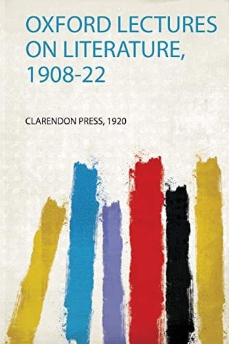 Oxford Lectures on Literature, 1908-22