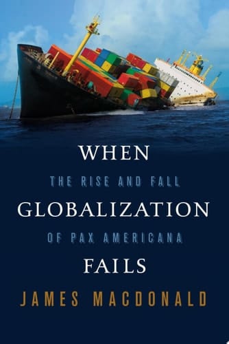 When Globalization Fails The Rise and Fall of Pax Americana
