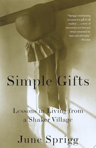 Simple Gifts Lessons in Living from a Shaker Village