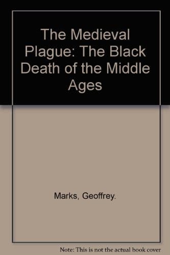 The Medieval Plague: The Black Death of the Middle Ages