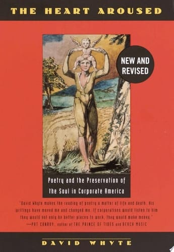 The Heart Aroused Poetry and the Preservation of the Soul in Corporate America