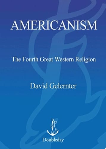 Americanism:The Fourth Great Western Religion