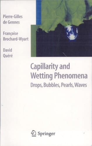 Capillarity and Wetting Phenomena Drops, Bubbles, Pearls, Waves