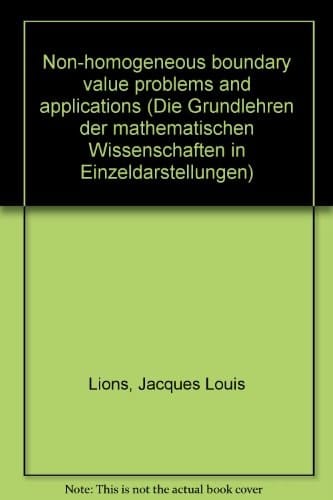 Non-homogeneous Boundary Value Problems and Applications: Die Grund. der Math. Wiss. in Einzel., 183