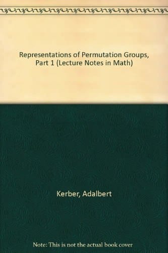 Representations of Permutation Groups, Part 1 (Lecture Notes in Math)