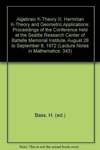 Algebraic K-theory Battelle Institute Conference 1972