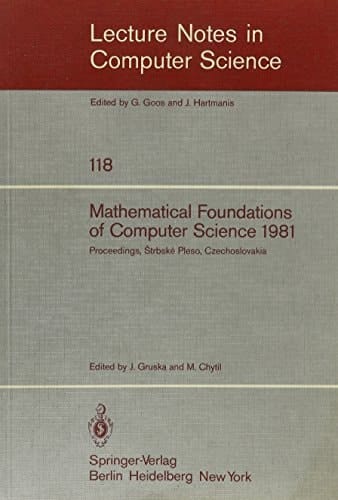 Mathematical Foundations of Computer Science 1981 Proceedings, 10th Symposium, Strbské Pleso, Czechoslovakia, August 31-September 4, 1981