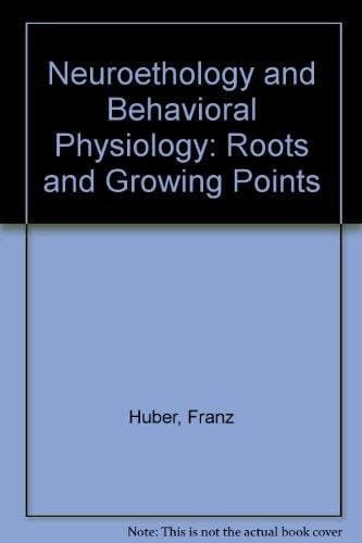 Neuroethology and Behavioral Physiology: Roots and Growing Points