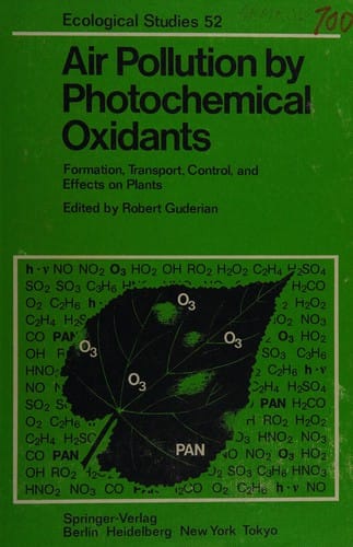 Air Pollution by Photochemical Oxidants: Formation, Transport, Control, and Effects on Plants (Ecological Studies)
